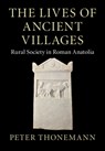 The Lives of Ancient Villages - Peter (University of Oxford) Thonemann - 9781009123211
