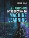 A Hands-On Introduction to Machine Learning - Chirag (University of Washington) Shah - 9781009123303