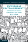 Statehood as Political Community - Alex (University of York) Green - 9781009176323
