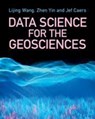 Data Science for the Geosciences - Lijing (Stanford University Wang ; David Zhen (Stanford University Yin ; Jef (Stanford University Caers - 9781009201407