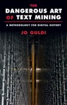 The Dangerous Art of Text Mining - Jo (Southern Methodist University Guldi - 9781009262989