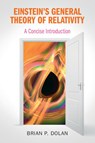 Einstein's General Theory of Relativity - Brian P. (National University of Ireland Dolan - 9781009263733
