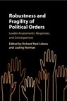 Robustness and Fragility of Political Orders - Richard Ned (King's College London) Lebow ; Ludvig (Stockholms Universitet) Norman - 9781009265072