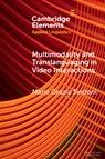 Multimodality and Translanguaging in Video Interactions - Maria Grazia (Universita degli Studi di Messina Sindoni - 9781009286923