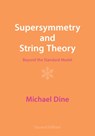Supersymmetry and String Theory - Michael (University of California Dine - 9781009290890