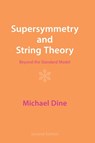 Supersymmetry and String Theory - MICHAEL (UNIVERSITY OF CALIFORNIA,  Santa Cruz) Dine - 9781009290920