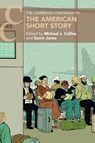 The Cambridge Companion to the American Short Story - Michael J. (King's College London) Collins ; Gavin (Stanford University) Jones - 9781009292849