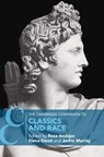 The Cambridge Companion to Classics and Race - Rosa (Barnard College Andujar ; Elena (University of Cambridge) Giusti ; Jackie (State University of New York Murray - 9781009295086