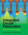 Integrated Circuit Fabrication - James D. (Stanford University Plummer ; Peter B. (Stanford University Griffin - 9781009303583