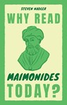 Why Read Maimonides Today? - Steven (University of Wisconsin Nadler - 9781009304788