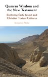 Qumran Wisdom and the New Testament - Benjamin (Trinity College Dublin ) Wold - 9781009305068