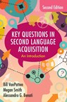 Key Questions in Second Language Acquisition - Bill (Independent Scholar) VanPatten ; Megan (Mississippi State University) Smith ; Alessandro G. (University of Hong Kong) Benati - 9781009306010