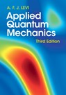 Applied Quantum Mechanics - A. F. J. (University of Southern California) Levi - 9781009308076