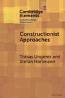 Constructionist Approaches - Tobias (Concordia University Ungerer ; Stefan (Heinrich-Heine-Universitat Dusseldorf) Hartmann - 9781009308731
