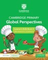 Cambridge Primary Global Perspectives Learner's Skills Book 4 with Digital Access (1 Year) - Adrian Ravenscroft ; Thomas Holman - 9781009325639