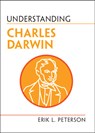 Understanding Charles Darwin - Erik L. (University of Alabama) Peterson - 9781009338592