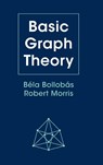 Basic Graph Theory - Bela (University of Cambridge) Bollobas ; Robert (IMPA Morris - 9781009344333