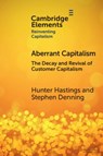Aberrant Capitalism - Hunter (Bialla Venture Partners and Kingman Institute) Hastings ; Stephen (Forbes.com) Denning - 9781009348829
