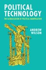 Political Technology - Andrew (University College London) Wilson - 9781009355339