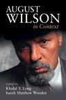 August Wilson in Context - Khalid Y. (Howard University Long ; Isaiah Matthew (Swarthmore College Wooden - 9781009363211