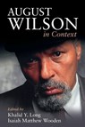 August Wilson in Context - Khalid Y. (Howard University Long ; Isaiah Matthew (Swarthmore College Wooden - 9781009363242
