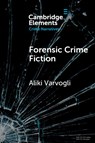 Forensic Crime Fiction - Aliki (University of Dundee) Varvogli - 9781009365901