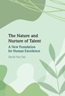 The Nature and Nurture of Talent - David Yun (SUNY Albany) Dai - 9781009370639
