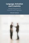 Language, Imitation and Creativity - Vittorio (Lancaster University) Tantucci - 9781009374224