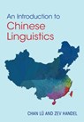 An Introduction to Chinese Linguistics - Chan (University of Washington) Lu ; Zev (University of Washington) Handel - 9781009381628
