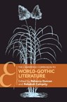 The Cambridge Companion to World-Gothic Literature - Rebecca (Linnaeus University) Duncan ; Rebekah (Weber State University) Cumpsty - 9781009382564