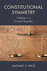 Constitutional Symmetry - Zachary S. (University College of the Law Price - 9781009391849