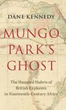 Mungo Park's Ghost - Dane (George Washington University Kennedy - 9781009392983