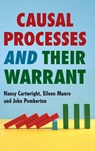 Causal Processes and their Warrant - Nancy (University of Durham) Cartwright ; Eileen (London School of Economics and Political Science) Munro ; John (London School of Economics and Political Science) Pemberton - 9781009408325