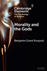 Morality and the Gods - Benjamin Grant (Aarhus University) Purzycki - 9781009414029