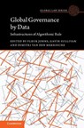 Global Governance by Data - Fleur (University of New South Wales Johns ; Gavin (University of Edinburgh) Sullivan ; Dimitri (Queen Mary University of London) Van Den Meerssche - 9781009425322
