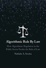 Algorithmic Rule By Law - Nathalie A. (KU Leuven Faculty of Law) Smuha - 9781009427463