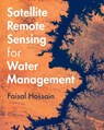 Satellite Remote Sensing for Water Management - Faisal (University of Washington) Hossain - 9781009453530