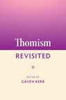 Thomism Revisited - Gaven (St Patrick’s Pontifical University Kerr - 9781009453738