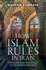 How Islam Rules in Iran - Mehran (Georgetown University in Qatar) Kamrava - 9781009460842