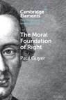 The Moral Foundation of Right - Paul (Brown University) Guyer - 9781009464499