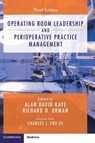 Operating Room Leadership and Perioperative Practice Management - Alan David (Louisiana State University School of Medicine) Kaye ; Richard D. (Ohio State University) Urman - 9781009467407