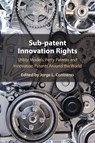 Sub-patent Innovation Rights - Jorge L. (University of Utah) Contreras - 9781009478090