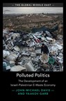 Polluted Politics - John-Michael (Worcester Polytechnic Institute Davis ; Yaakov (Ben-Gurion University of the Negev Garb - 9781009483636