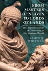 From Masters of Slaves to Lords of Lands - James Q. (Yale University Whitman - 9781009497534
