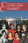 The Cambridge Companion to US First Ladies - Lisa M. (Quinnipiac University) Burns ; Teri (University of Kansas) Finneman - 9781009502795