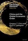 China and the Global Economic Order - Gregory T. (York University Chin ; Kevin P. (Boston University) Gallagher - 9781009509084