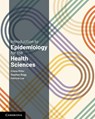 Introduction to Epidemiology for the Health Sciences - Emma (University of Adelaide) Miller ; Stephen Begg ; Patricia (Griffith University Lee - 9781009522366