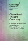 Clean Break Theatre Company - Caoimhe (Queen Mary University of London) McAvinchey ; Sarah (University of Reading) Bartley ; Deborah (University of Warwick) Dean ; Anne-marie (University of York) Greene - 9781009525893