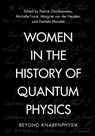 Women in the History of Quantum Physics - Patrick (Duke University Charbonneau ; Michelle Frank ; Margriet (Eindhoven University of Technology) van der Heijden - 9781009535830