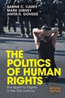 The Politics of Human Rights - Sabine C. (University of Mannheim) Carey ; Mark (University of North Carolina Gibney ; Anita R. (Hertie School of Governance Gohdes - 9781009537896